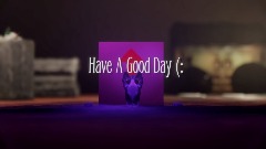 Have a Good Day (: