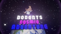 <pink>Bobert's Cosmic Adventure</pink> <term>| Ver: 1.0.0|