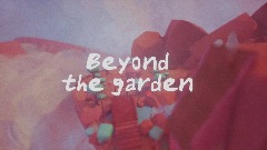 Beyond the garden