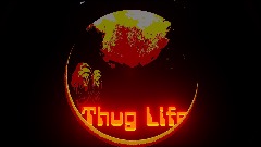 Thug Life (Really Sorry)