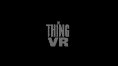 THE THING VR - Trailer