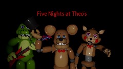 Five Night's at Theo's