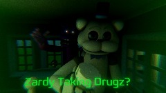 Zardy Taking Drugz?
