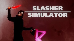 SLASHER SIMULATOR