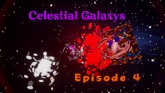 Celestial Galaxys 4: The battle continues