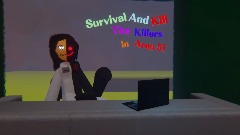 survive and kill the killers in area 51