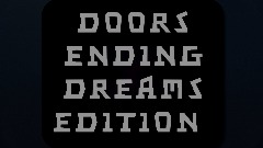 DOORS Ending (ORIGINAL)