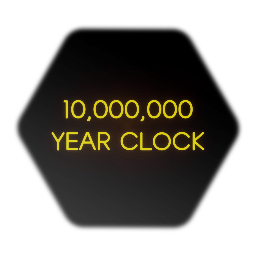 10 MILLION YEAR CLOCK