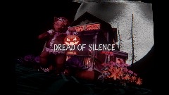 DREAD OF SILENCE