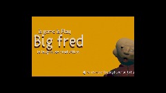 Is game is Big fred