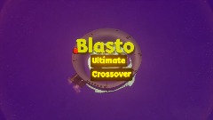 Title Screen- Blasto Ultimate Crossover