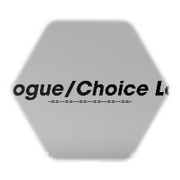 Dialogue/Choice Logic