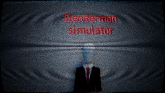 Slenderman Simulator