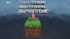 Sans Bizarre Adventure 6: Journey's End Pt 1
