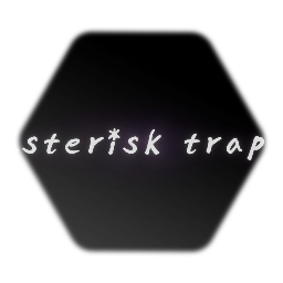 asterisk trap