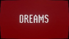 SH: DREAMS