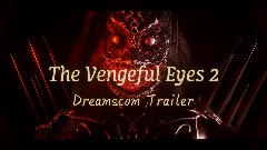 The Vengeful Eyes 2 DreamsCom Trailer