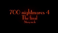 700 nightmares 4 the final story mode chapter 3: Madness