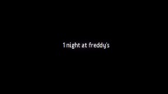 1 night at freddy's (old version)