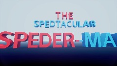 The Spedtacular Speder-Man Teaser