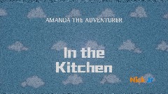 Amanda the adventurer - In the kitchen