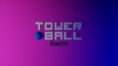 Tower ball run n swim