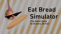 eat bread simulator
