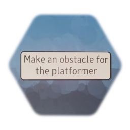 Make an obstacle for the platformer