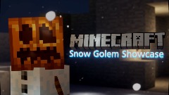 <uibox> Minecraft<term> Snow Golem Showcase