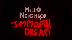 Hello Neighbor: Immortal Dream