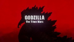 Godzilla: The Titan Wars.