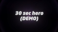 30 sec hero