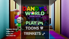 Dandy's World: <clue>Dreams Edition</clue> <term>[ALPHA v0.0.0]