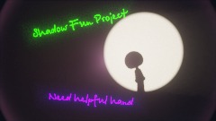 I'm looking for help - Shadow Fun Project