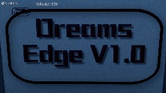 Dreams Edge V1.0 [Pre-alpha]