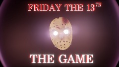 FRIDAY THE 13TH THE GAME