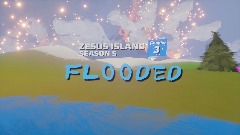 Zesus Island Chapter 3 Season 5: Flooded