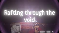 Rafting through the void full game