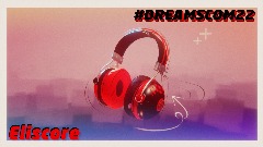 DreamsCom'22 Headphones - Eliscore's goofy ah headphones