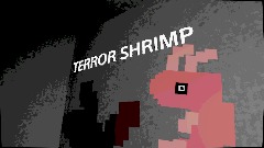 Terror shrimp