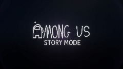 Among Us: Story Mode (Cancelled)