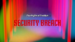 FNaF Security Breach Dreammake WIP