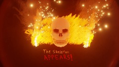 The Skeleton Appears!
