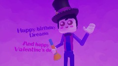 Happy birthday Dreams and Valentine's day