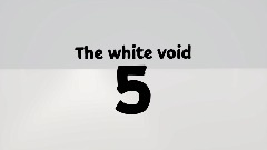 AY: white void 5 (the finale)