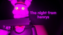 The night from henrys