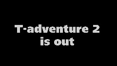 T-adventure 2 is out