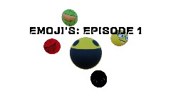 EMOJI'S: Episode 1