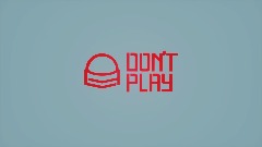Don't Play! - The Game