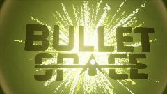 Bullet Space